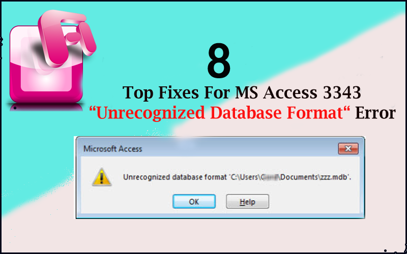 Fix Access Unrecognized Database Format Error 3343