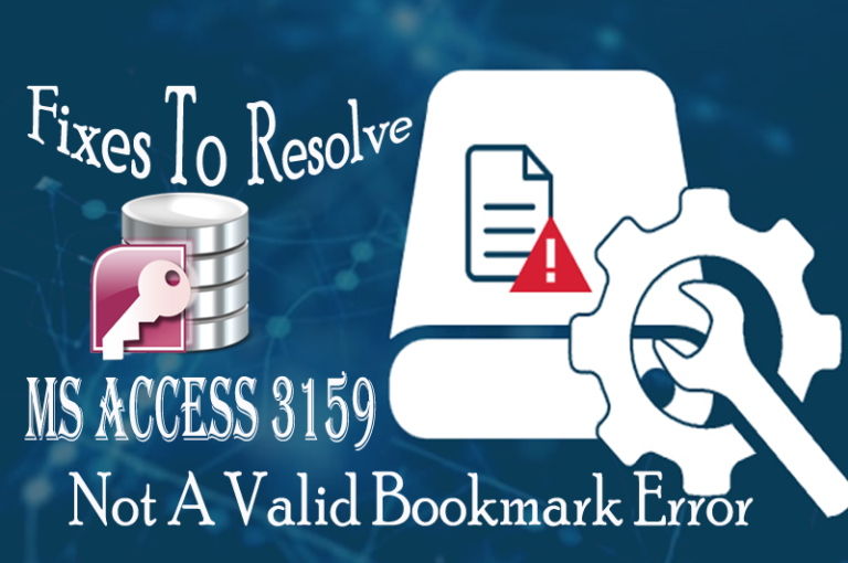 4 Quick Fixes To Resolve MS Access 3159 Not A Valid Bookmark Error