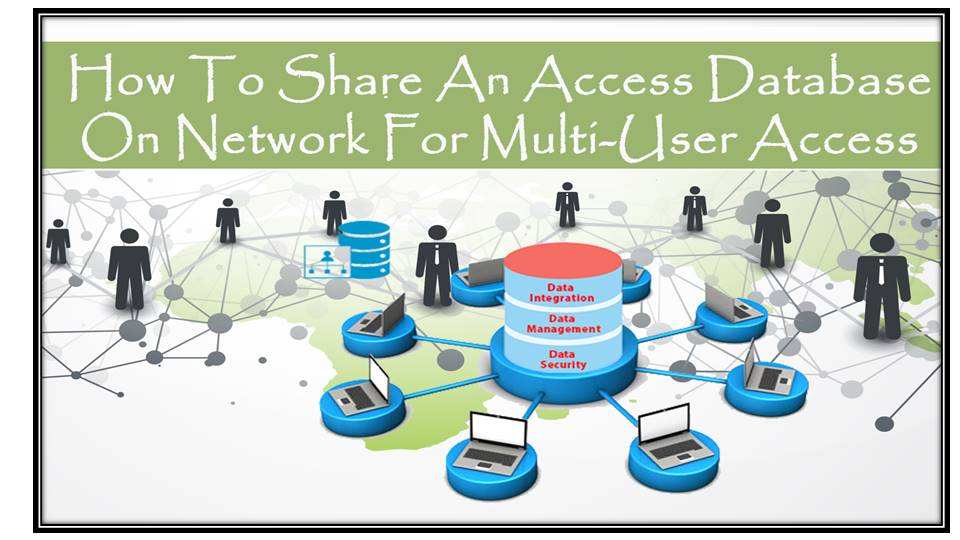 How To Share An Access Database On Network For Multi-User Access