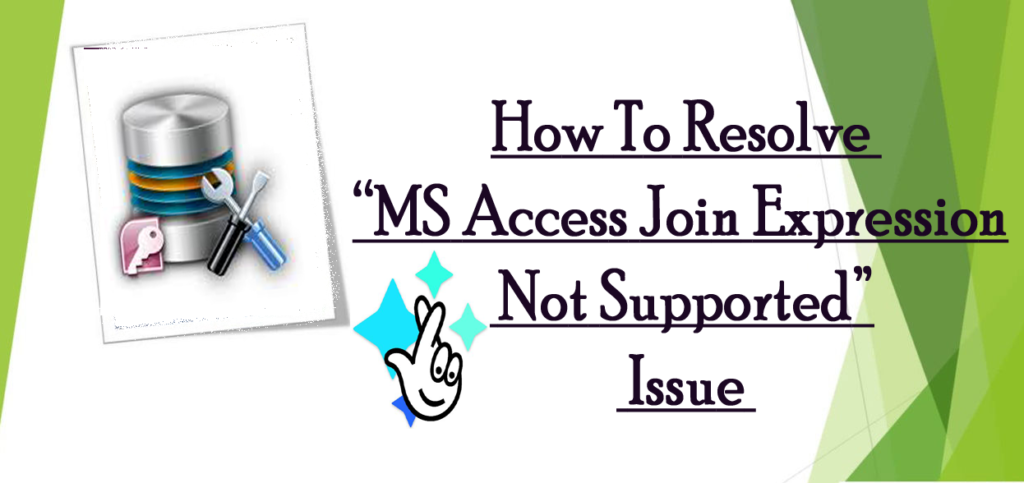 How To Resolve MS Access Join Expression Not Supported Issue