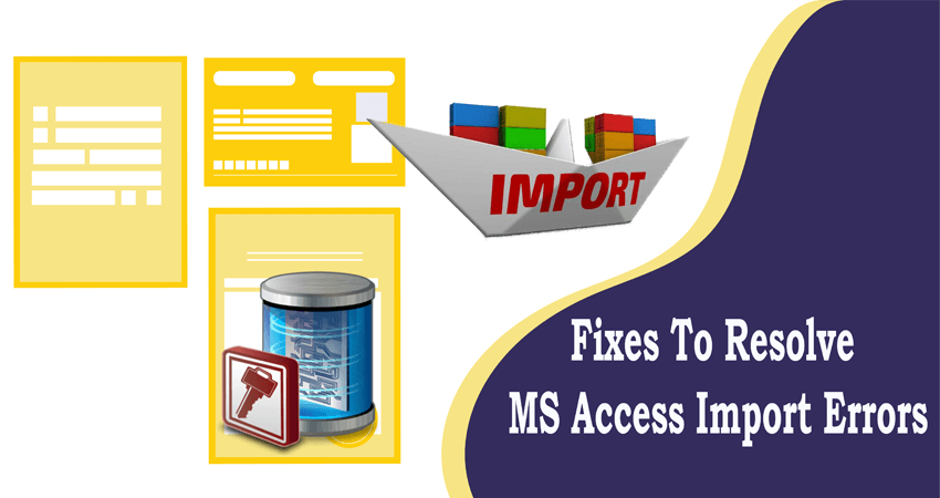 Fixes To Resolve MS Access Import Errors