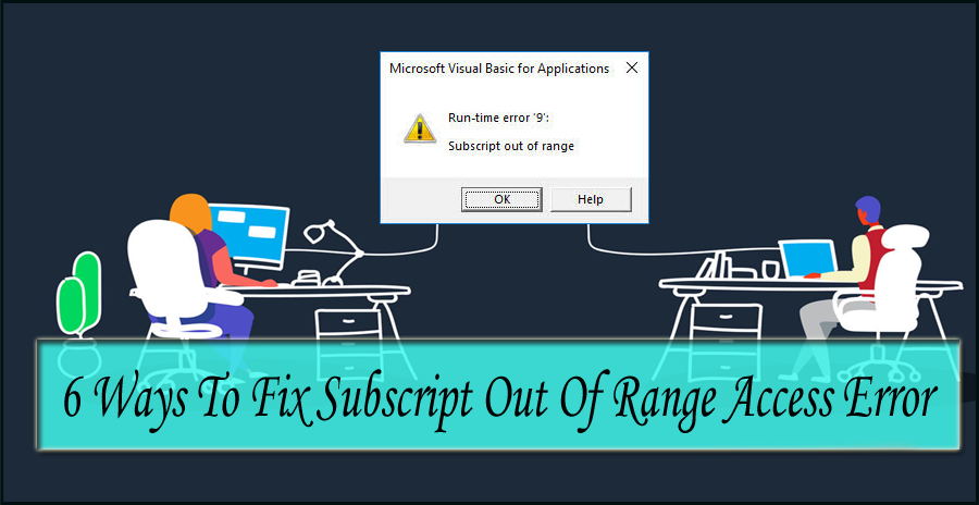 6 Ways to Fix Subscript Out Of Range Access Error