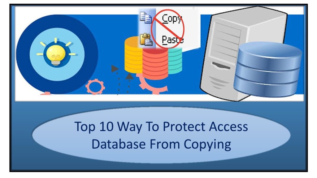 Top 10 Way To Protect Access Database From Copying