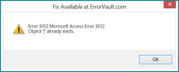Microsoft Access object already exists error 3012