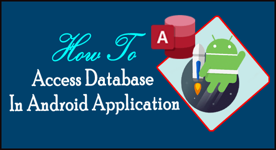 How To Access Database In Android Application