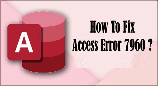 Microsoft Access Error 7960